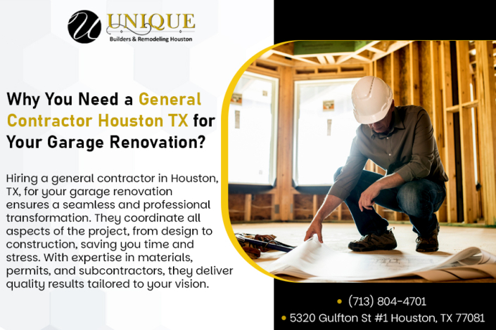 Why Hire A General Contractor In Houston TX For Your Garage Renovation