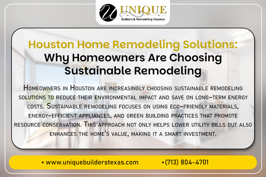 Houston Home Remodeling Solutions: Why Homeowners Are Choosing Sustainable Remodeling